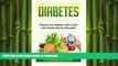 READ BOOK  Diabetes:: Reverse Your Diabetes With a Clear and Concise Step by Step Guide (Diabetes