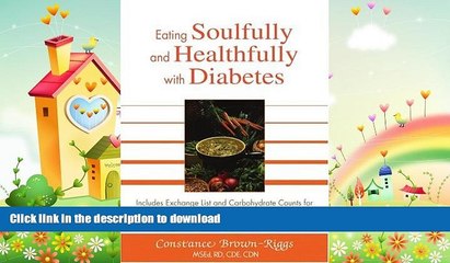 READ BOOK  Eating Soulfully and Healthfully with Diabetes: Includes Exchange List and
