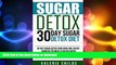 READ  Sugar Detox: Beat Sugar Cravings Naturally in 30 Days! Lose Up to 15 Pounds in 14 Days,