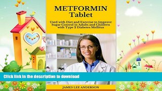 GET PDF  METFORMIN Tablet: Used with Diet and Exercise to Improve Sugar Control in Adults and