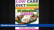 FAVORITE BOOK  Low Carb Diet For Beginners: 25 Amazing Recipes. How To Lose Weight Fast Without