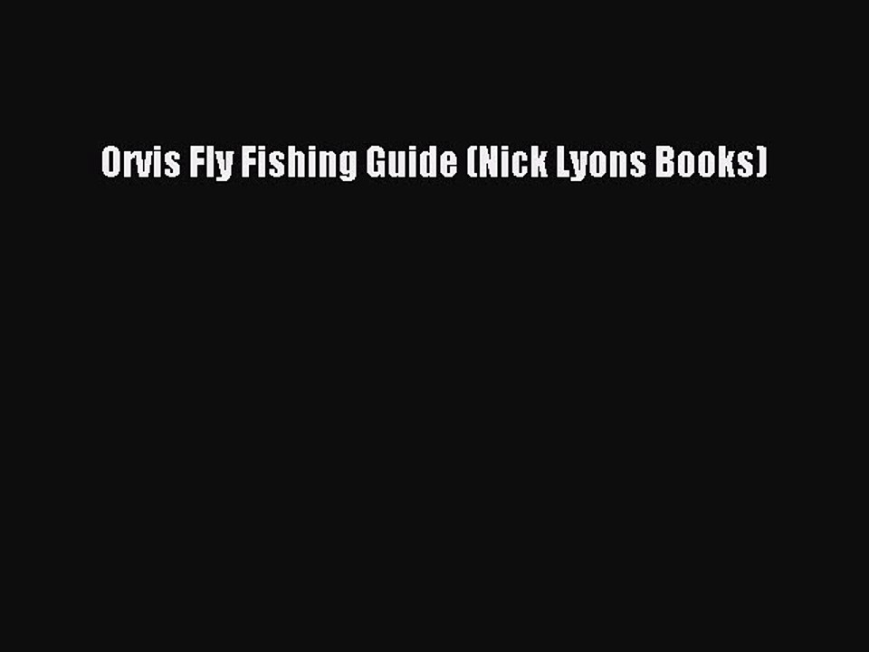 [PDF] Orvis Fly Fishing Guide (Nick Lyons Books) Full Colection