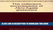 [Read PDF] The Collectors Encyclopedia of Akro Agate Glassware Ebook Online