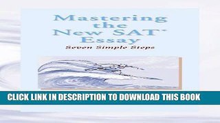 New Book Mastering the New SAT Essay: Seven Simple Steps