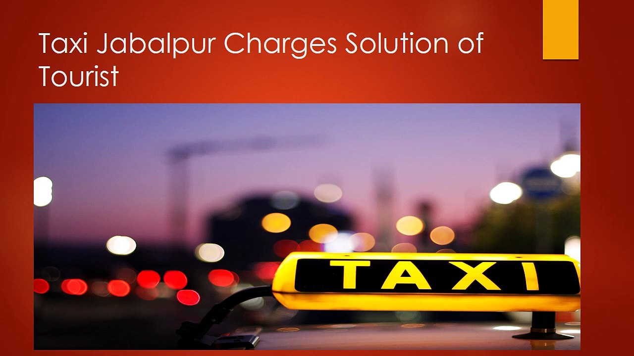 Taxi Jabalpur Charges Solution of Tourist