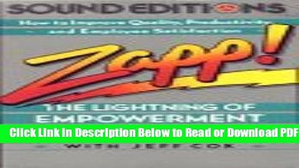 [Get] Zapp! The Lightning of Empowerment: How to Improve Quality, Productivity, and Employee