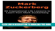 [PDF] Mark Zuckerberg:  50 Inspirational Life Lessons to Learn from Mark Zuckerberg: Mark