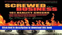 Read Screwed in Business! 101 Reality Checks and Harsh Lessons Learned in Business that Cost You a