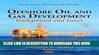 [PDF] Offshore Oil and Gas Development: Background and Issues (Energy Science, Engineering and