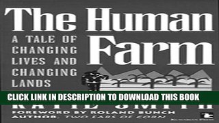 [PDF] The Human Farm: A Tale of Changing Lives and Changing Lands (Kumarian Press Books for a