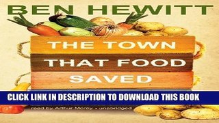 [PDF] The Town That Food Saved: How One Community Found Vitality in Local Food (Library Edition)