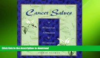 FAVORITE BOOK  Cancer Salves: A Botanical Approach to Treatment FULL ONLINE