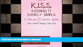EBOOK ONLINE  K.I.S.S. Keeping It Sanely Simple- A Breast Cancer Guide  BOOK ONLINE