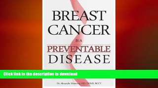 GET PDF  Breast Cancer Is A Preventable Disease FULL ONLINE