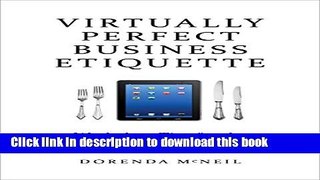 Read Virtually Perfect Business Etiquette: Workplace Tips for the Digital Generation  Ebook Free