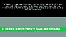 [PDF] The Corporate Structure of UK and German Manufacturing Firms: Changes in Response to the SEM