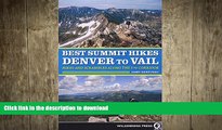 READ THE NEW BOOK Best Summit Hikes Denver to Vail: Hikes and Scrambles Along the I-70 Corridor