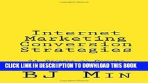 [PDF] Internet Marketing Conversion Strategies: 21 Secrets to Convert Your Traffic into Leads and