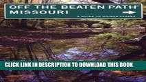 [PDF] Missouri Off the Beaten PathÂ®, 9th: A Guide to Unique Places (Off the Beaten Path Series)