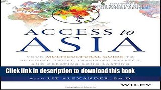 Read Access to Asia: Your Multicultural Guide to Building Trust, Inspiring Respect, and Creating