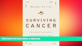 READ BOOK  Surviving Cancer: One Woman s Story and Her Inspiring Program for Anyone Facing a