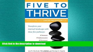 FAVORITE BOOK  Five to Thrive: Your Cutting-Edge Cancer Prevention Plan  BOOK ONLINE
