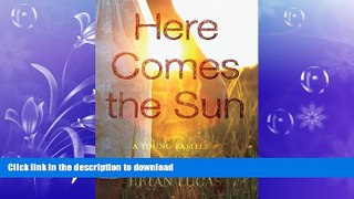 READ  Here Comes the Sun: A Young Family s Journey through Cancer  PDF ONLINE