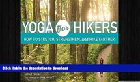 READ THE NEW BOOK Yoga for Hikers: Stretch, Strengthen and Hike Farther FREE BOOK ONLINE