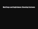 [PDF] Mad Dogs and Englishmen: Shooting Cartoons Full Colection