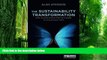 Big Deals  The Sustainability Transformation: How to Accelerate Positive Change in Challenging
