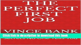 Read The Perfect First Job: Secrets No One Tells You  Ebook Free