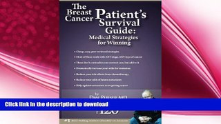 READ BOOK  The Breast Cancer Patient s Survival Guide: Amazing Medical Strategies for Winning