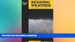 READ THE NEW BOOK Reading Weather: The Field Guide To Forecasting The Weather (Falcon Guides) READ