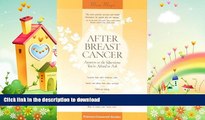 READ  After Breast Cancer: Answers to the Questions You re Afraid to Ask (Patient Centered