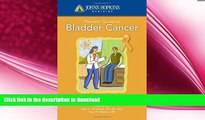 FAVORITE BOOK  Johns Hopkins Patients  Guide To Bladder Cancer (Johns Hopkins Medicine) FULL