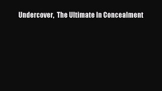 [PDF] Undercover  The Ultimate In Concealment Full Colection