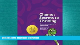 READ  Chemo: Secrets to Thriving: From someone who s been there.  BOOK ONLINE