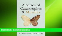 FAVORITE BOOK  A Series of Catastrophes and Miracles: A True Story of Love, Science, and Cancer