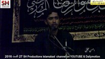 Ahsan Mujtaba 27 August 2016-1 Majlis Aza Bramdigi Taboot Imam Raza (as) Markazi Imambargah Islamabad