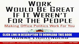 New Book Work Would Be Great If It Weren t For the People: Making Office Politics Work for You