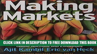 Collection Book Making Markets: How Firms Can Design and Profit from Online Auctions and Exchanges