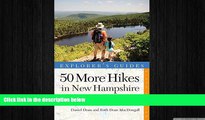 READ book  Explorer s Guide 50 More Hikes in New Hampshire: Day Hikes and Backpacking Trips from