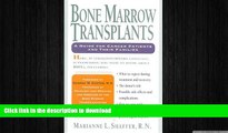 READ BOOK  Bone Marrow Transplants: A Guide for Cancer Patients and Their Families FULL ONLINE