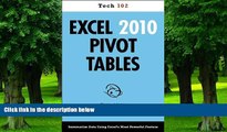 Big Deals  Excel 2010 Pivot Tables (Tech 102)  Free Full Read Most Wanted