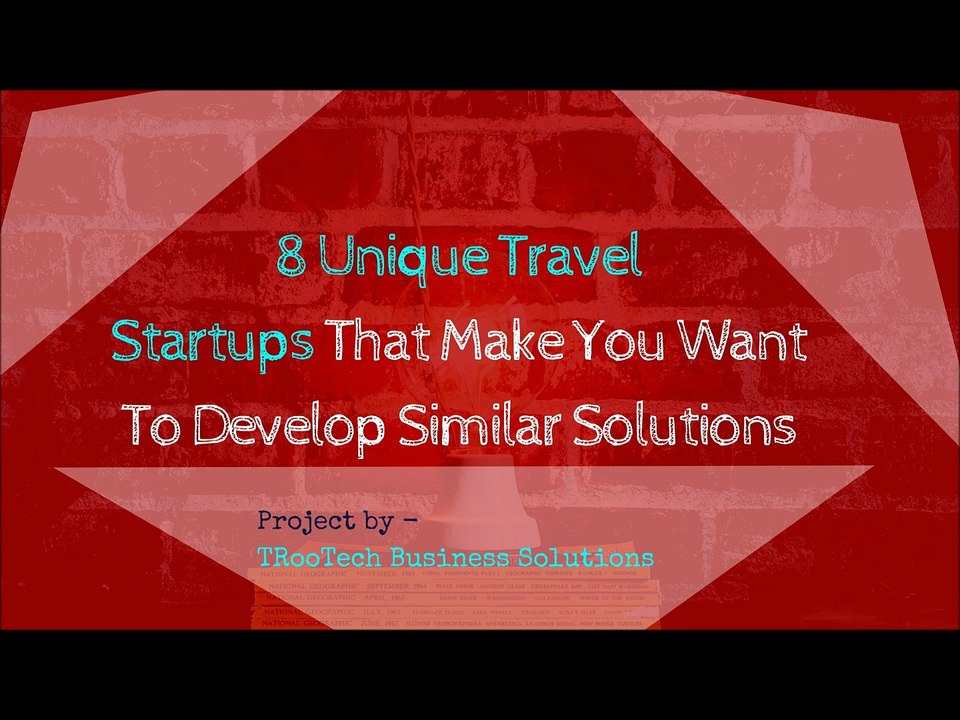 8 Unique Travel startup That Make You Want To Develop Similar Solutions