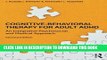 New Book Cognitive Behavioral Therapy for Adult ADHD: An Integrative Psychosocial and Medical