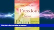 FAVORITE BOOK  Freedom from Pain: Discover Your Body s Power to Overcome Physical Pain FULL ONLINE