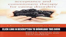New Book Acceptance and Commitment Therapy for Eating Disorders: A Process-Focused Guide to