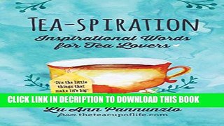 [PDF] Tea-spiration: Inspirational Words for Tea Lovers Popular Online