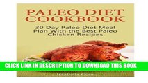 [PDF] Paleo Diet Cookbook: 30 Day Paleo Diet Meal Plan With the Best Paleo Chicken Recipes (paleo